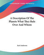 A Description Of The Planets What They Rule Over And Whom