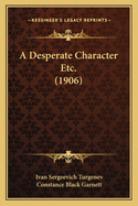 A Desperate Character Etc. (1906)