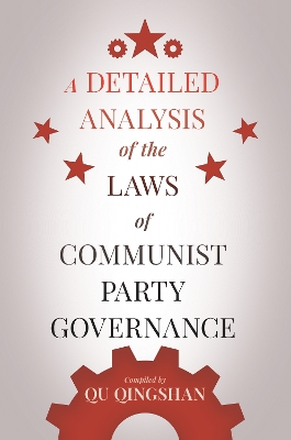 A Detailed Analysis of the Laws of Communist Party Governance - Qingshan, Qu, and Trapp, James (Translated by), and Ward, Martin (Translated by)