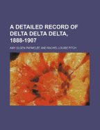 A Detailed Record of Delta Delta Delta, 1888-1907