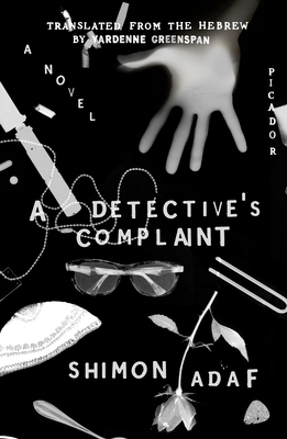 A Detective's Complaint - Adaf, Shimon, and Greenspan, Yardenne (Translated by)