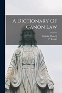 A Dictionary Of Canon Law