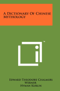 A Dictionary of Chinese Mythology
