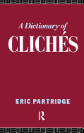 A Dictionary of Cliches