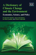 A Dictionary of Climate Change and the Environment: Economics, Science, and Policy - Grafton, R. Quentin, and Nelson, Harry W., and Lambie, N. Ross