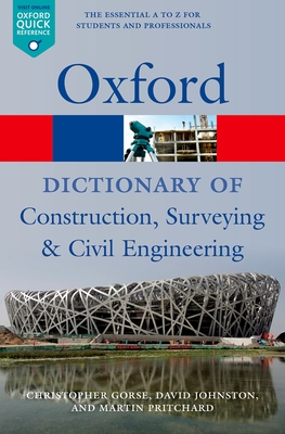 A Dictionary of Construction, Surveying, and Civil Engineering - Gorse, Christopher, and Johnston, David, and Pritchard, Martin