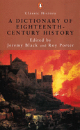 A Dictionary of Eighteenth-century History - Black, Jeremy, Professor (Editor), and Porter, Roy (Editor)