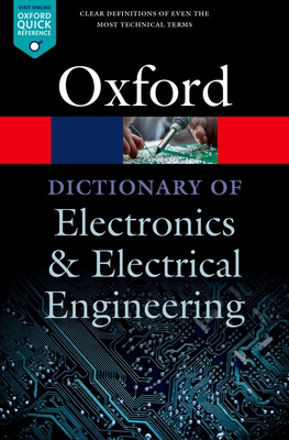 A Dictionary of Electronics and Electrical Engineering - Butterfield, Andrew, and Szymanski, John