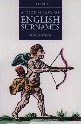 A Dictionary of English Surnames - Reaney, P H, and Wilson, R M, and Hey, David