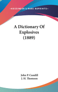 A Dictionary Of Explosives (1889)