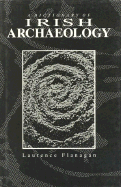 A Dictionary of Irish Archaeology - Flanagan, Laurence