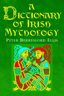 A Dictionary of Irish Mythology