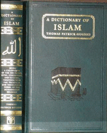 A Dictionary of Islam: English-Arabic - Roman and script with Arabic index - Hughes, Thomas Patrick