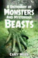 A Dictionary of Monsters and Mysterious Beasts