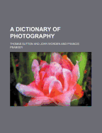 A Dictionary of Photography