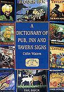 A Dictionary of Pub, Inn & Tavern Signs