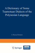 A Dictionary of Some Tuamotuan Dialects of the Polynesian Language