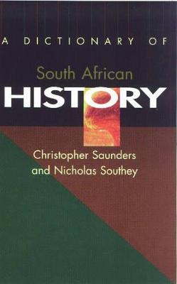 A Dictionary of South African History - Saunders, Christopher C