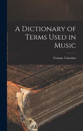 A Dictionary of Terms Used in Music