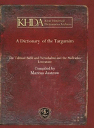 A Dictionary Of The Targumim: The Talmud Babli And Yerushalmi And The Midrashic Literature; Volume 6