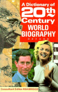 A Dictionary of Twentieth-Century World Biography - Briggs, Asa, President (Editor)