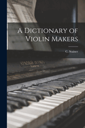 A Dictionary of Violin Makers