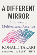 A Different Mirror: A History of Multicultural America
