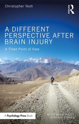 A Different Perspective After Brain Injury: Tilted Point of View - Yeoh, Christopher