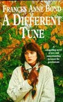 A Different Tune - Bond, Frances Anne