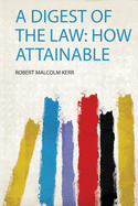 A Digest of the Law: How Attainable
