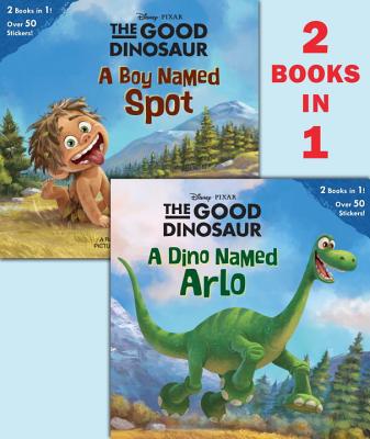 A Dino Named Arlo/A Boy Named Spot (Disney/Pixar the Good Dinosaur) - 