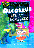 A Dinosaur Ate My Homework - Nelson, Ray, and Kelly, Douglas, and Adams, Ben