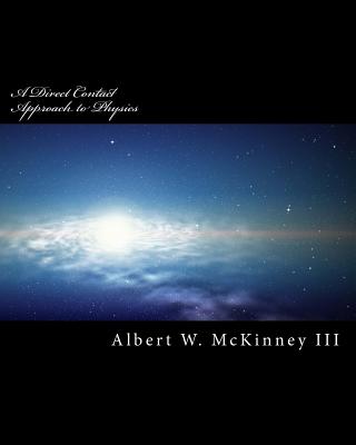 A Direct Contact Approach to Physics - McKinney III, Albert W