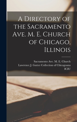 A Directory of the Sacramento Ave. M. E. Church of Chicago, Illinois - Sacramento Ave M E Church (Chicago (Creator), and Lawrence J Gutter Collection of Chic (Creator)