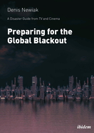 A Disaster Guide from TV and Cinema: Preparing for the Global Blackout