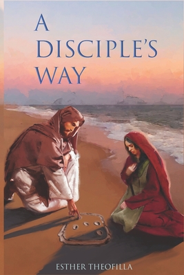 A Disciple's Way - Theofilla, Esther