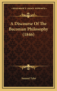 A Discourse of the Baconian Philosophy (1846)