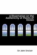 A Dissertation on the Authenicity of Poems of Ossian