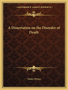 A Dissertation on the Disorder of Death