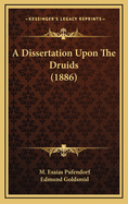 A Dissertation Upon the Druids (1886)