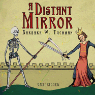 A Distant Mirror Lib/E: The Calamitous 14th Century
