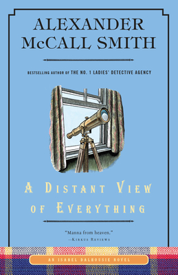 A Distant View of Everything: An Isabel Dalhousie Novel (11) - McCall Smith, Alexander