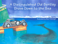 A Distinguished Old Bently Drove Down to the Sea