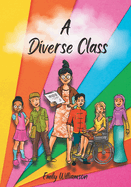 A Diverse Group: Children's Picture Book, Educate Young Minds Of Diversity And Kindness (Ages 3-6)