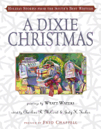 A Dixie Christmas: Holiday Stories from the South's Best Writers