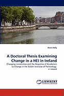A Doctoral Thesis Examining Change in a Hei in Ireland