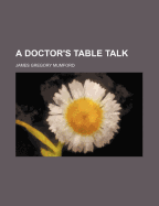 A Doctor's Table Talk