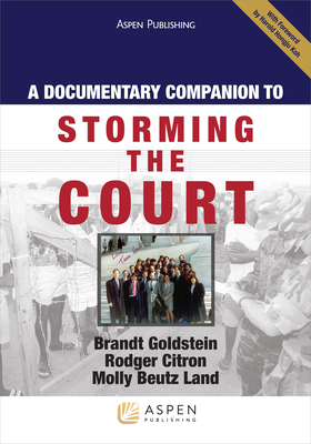 A Documentary Companion to Storming the Court - Goldstein, Brandt, and Citron, Rodger, and Land, Molly Beutz