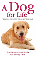 A Dog for Life: The Book Your Dog Would Want to Read