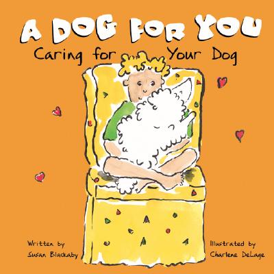 A Dog for You: Caring for Your Dog - Blackaby, Susan